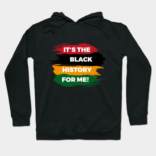 it's the black history for me Hoodie by Mstudio